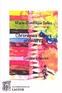 Chroniques de vies ordinaires : couleurs de vies...