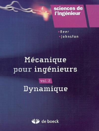 Mécanique pour ingénieurs. Vol. 2. Dynamique