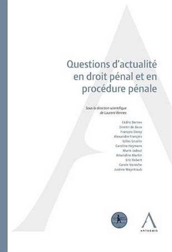 Questions d'actualité en droit pénal et en procédure pénale : actes du colloque du 12 mai 2017