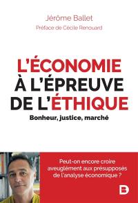 L'économie à l'épreuve de l'éthique : bonheur, justice, marché