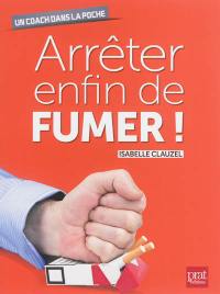 Arrêter enfin de fumer !