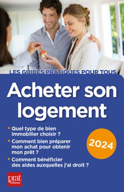 Acheter son logement 2024 : le guide pratique