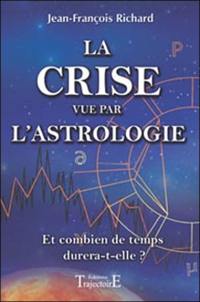 La crise vue par l'astrologie : et combien de temps durera-t-elle ?