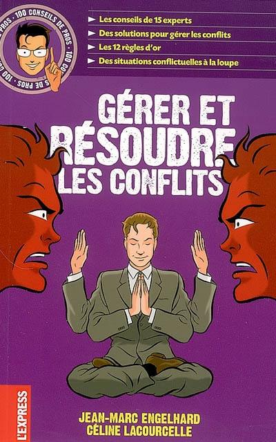 Gérer et résoudre les conflits