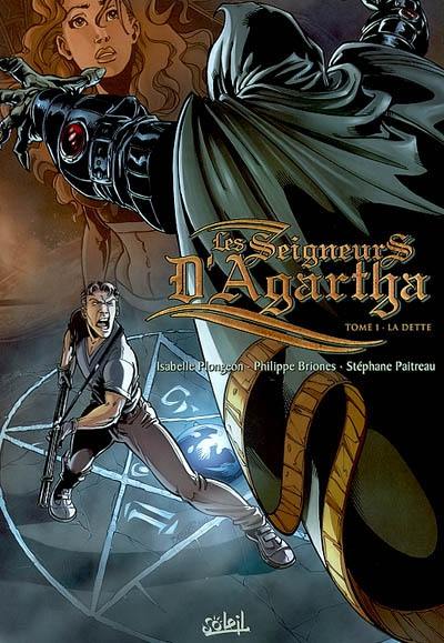 Les seigneurs d'Agartha. Vol. 1. La dette