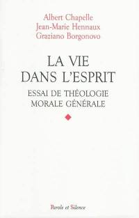 La vie dans l'Esprit : essai de théologie morale générale