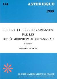 Astérisque, n° 144. Sur les courbes invariantes par les difféomorphismes de l'anneau, volume 2