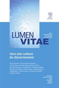 Lumen vitae, n° 1 (2020). Vers une culture du discernement