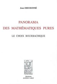 Panorama des mathématiques pures : le choix bourbachique