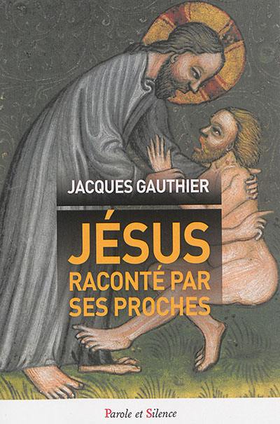 Jésus raconté par ses proches