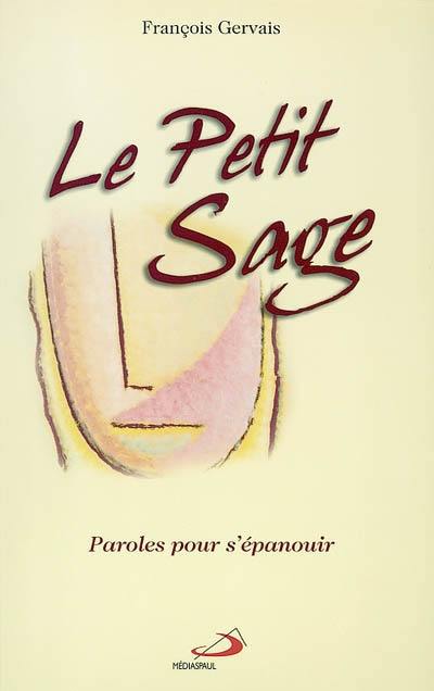 Le Petit sage : paroles pour s'épanouir