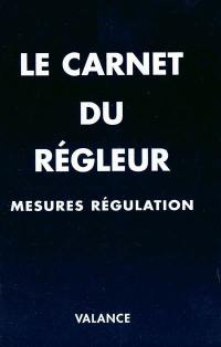 Le carnet du régleur : mesures, régulation