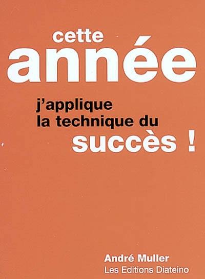 Cette année j'applique la technique du succès !