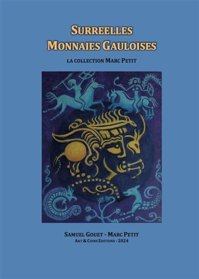 Surréelles monnaies gauloises : la collection Marc Petit