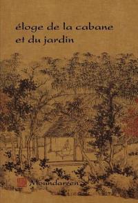 Eloge de la cabane et du jardin