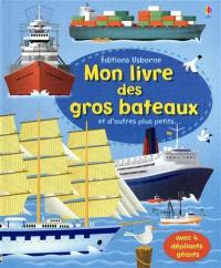 Mon livre des gros bateaux : et d'autres plus petits... : avec 4 dépliants géants