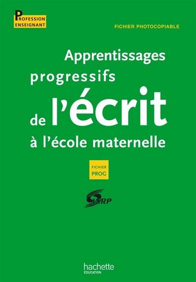 Apprentissages progressifs de l'écrit à l'école maternelle : Prog