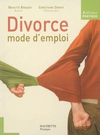 Divorce : mode d'emploi