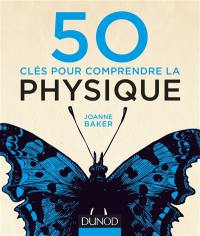 50 clés pour comprendre la physique