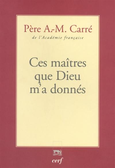 Ces maîtres que Dieu m'a donnés