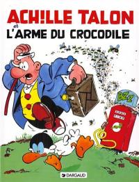 Achille Talon. Vol. 26. Achille Talon et l'arme du crocodile