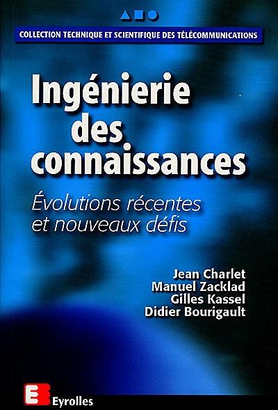 Ingénierie des connaissances : évolutions récentes et nouveaux défis