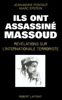 Ils ont assassiné Massoud : révélations sur l'internationale terroriste