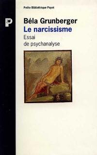 Le Narcissisme : essai de psychanalyse