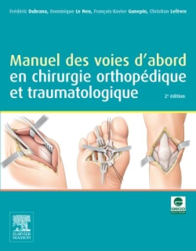 Manuel des voies d'abord en chirurgie orthopédique et traumatologique