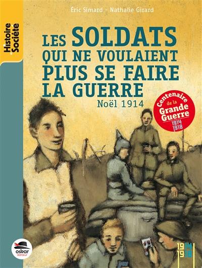 Les soldats qui ne voulaient plus se faire la guerre : Noël 1914