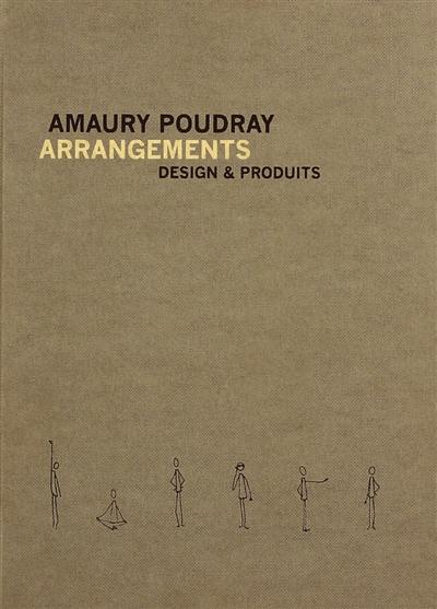 Amaury Poudray : arrangements : design & produits