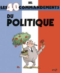 Les 40 commandements du politique