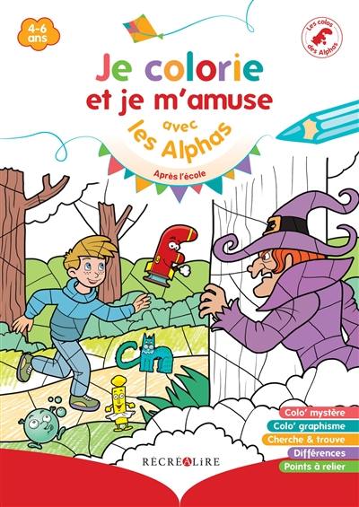 La planète des Alphas. Je colorie et je m'amuse avec les Alphas : après l'école : 4-6 ans