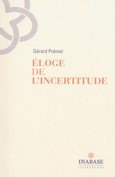 Eloge de l'incertitude