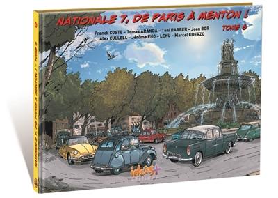 Nationale 7, de Paris à Menton !. Vol. 6. D'Avignon, Vaucluse, à Fréjus, Var