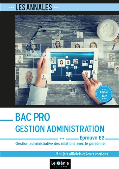 Bac pro gestion administration : épreuve E2, gestion administrative des relations avec le personnel : 5 sujets officiels et leurs corrigés