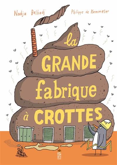 La grande fabrique à crottes