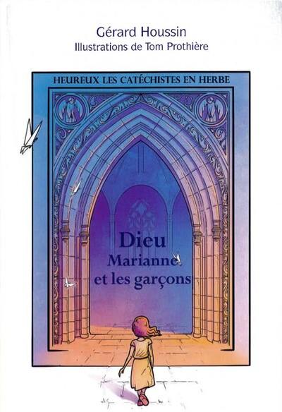 Heureux les catéchistes en herbe : Dieu, Marianne et les garçons