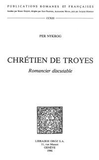 Chrétien de Troyes, romancier discutable