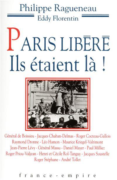 Paris libéré : ils étaient là !