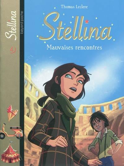 Stellina. Vol. 4. Mauvaises rencontres