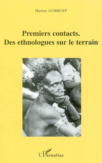 Premiers contacts : des ethnologues sur le terrain