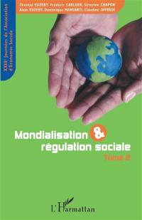 Mondialisation et régulation sociale. Vol. 2