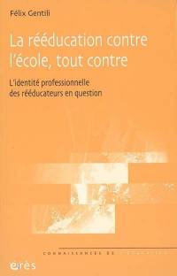 La rééducation contre l'école, tout contre : l'identité professionnelle des rééducateurs en question