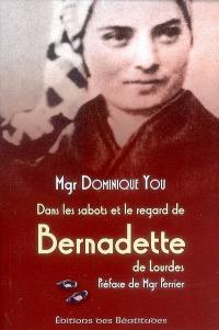 Dans les sabots et le regard de Bernadette