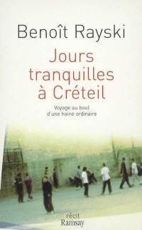 Jours tranquilles à Créteil : voyage au bout d'une haine ordinaire