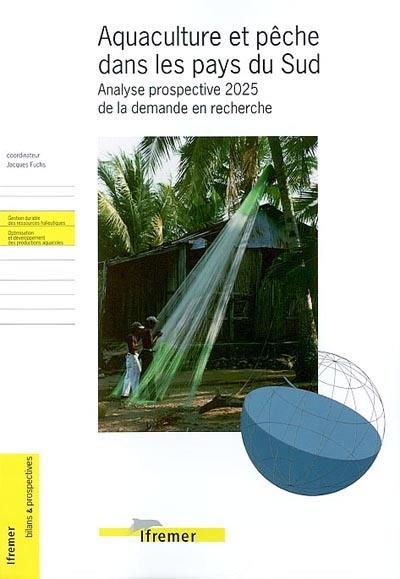 Aquaculture et pêche dans les pays du Sud : analyse prospective 2025 de la demande en recherche