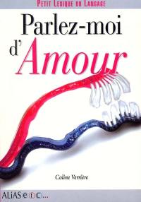 Parlez-moi d'amour : petit lexique du langage