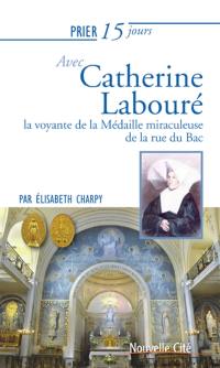 Prier 15 jours avec Catherine Labouré, la voyante de la médaille miraculeuse de la rue du Bac