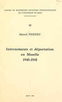 Internements et déportation en Moselle : 1940-1945